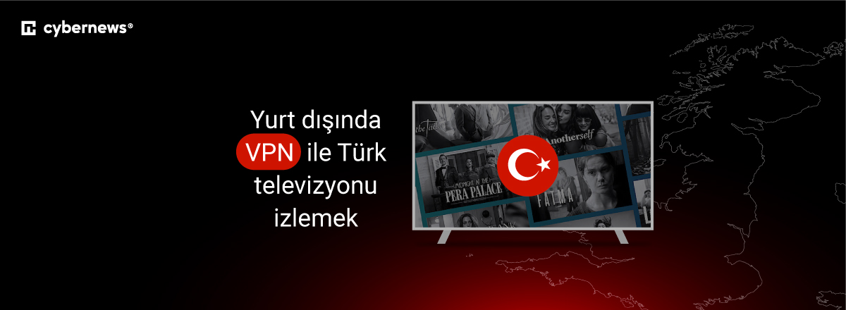 yurt dışında Türk TV izlemek