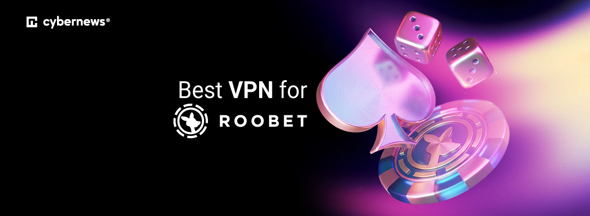 Best VPN for Roobet July 2026