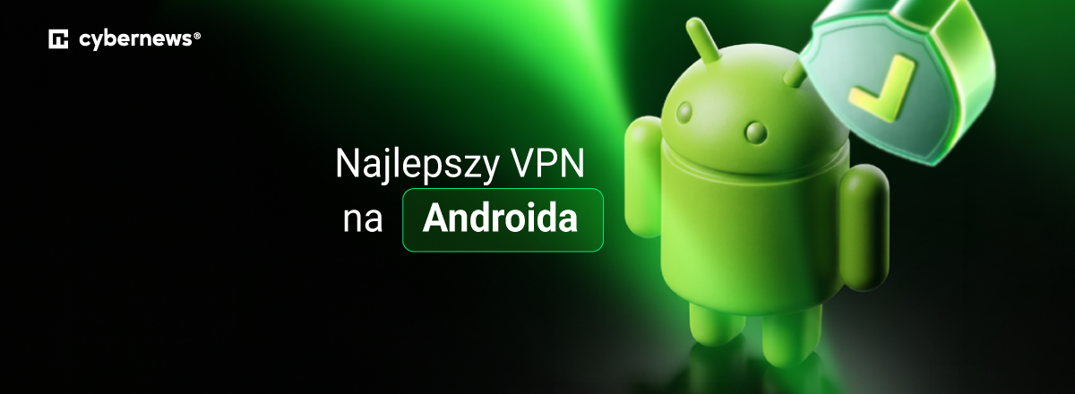 Najlepszy VPN na Androida