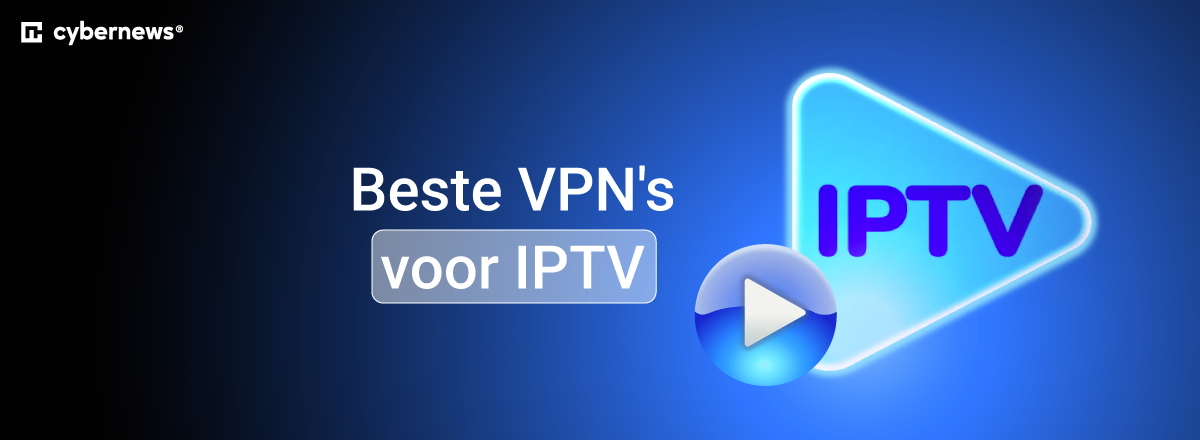 Beste VPNs voor IPTV
