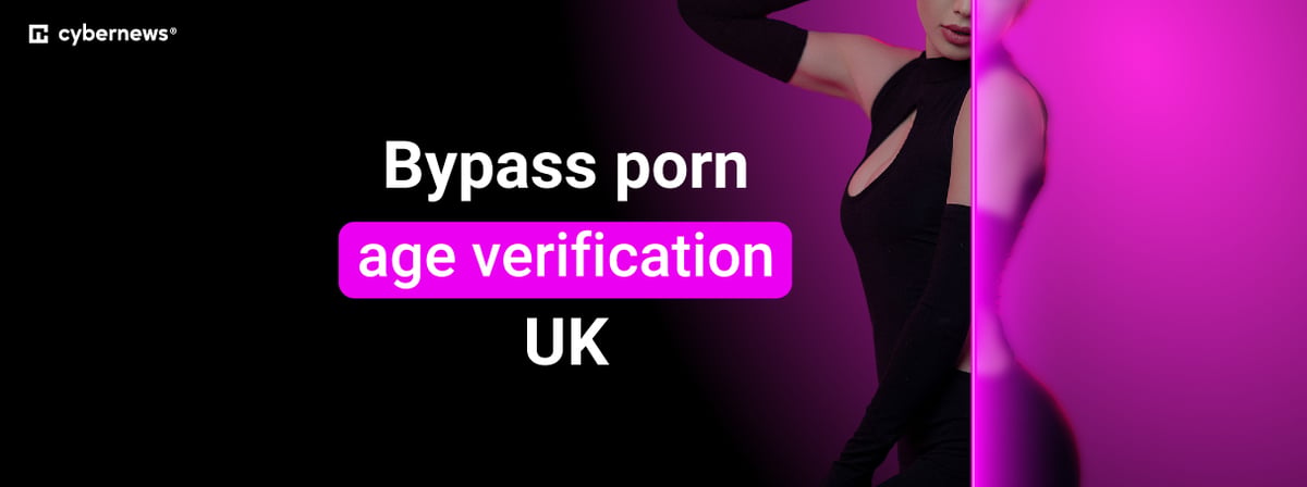 How to bypass porn age verification checks in the UK