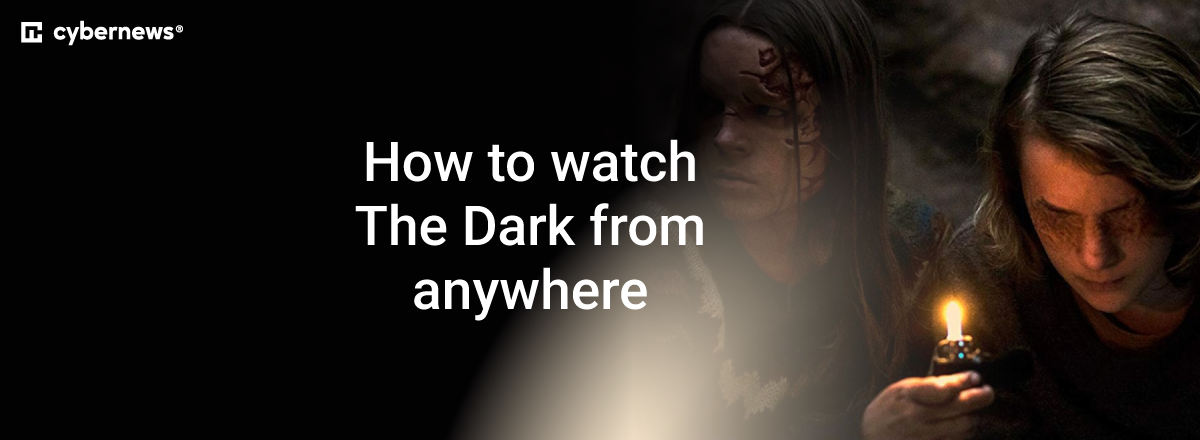 how to watch the dark from anywhere