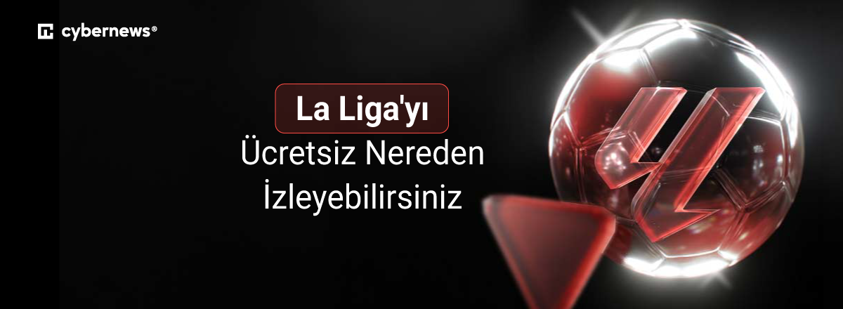 La Liga'yı Ücretsiz İzleyebileceğiniz Yerler