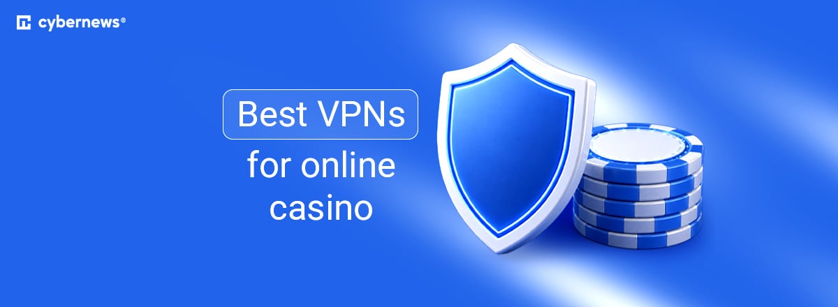 Best VPNs for online casino