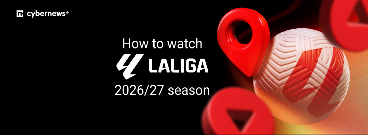 How to watch La Liga 2026 27 season from anywhere