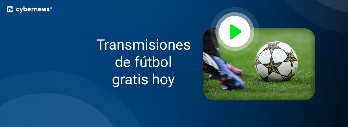 Transmisiones de futbol gratis hoy