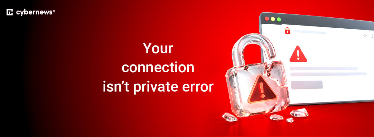 How to fix the “Your connection isn’t private” error fatured image