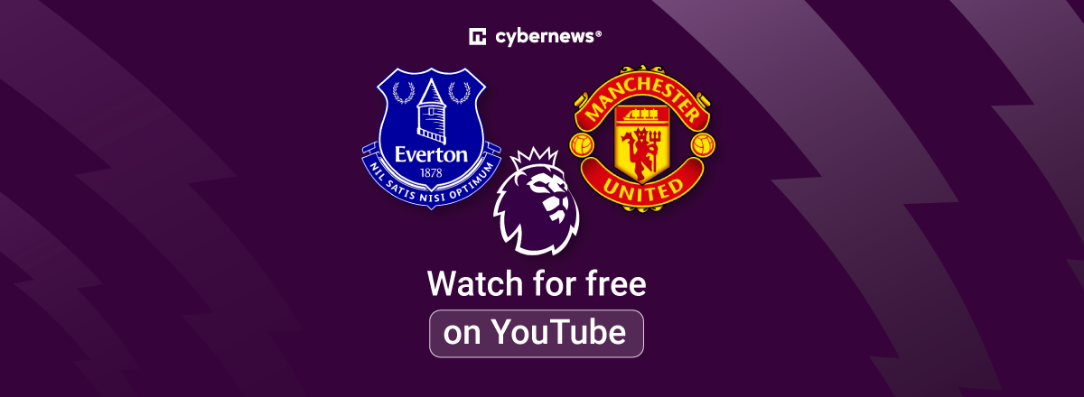 How to watch Everton vs Manchester United for free on YouTube on CazeTV