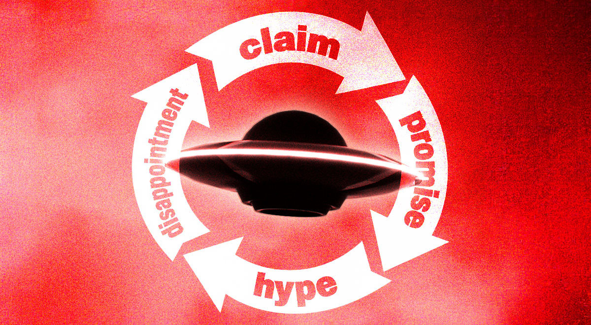 A UFO in a cycle of claims, promises, hype and disappointment.