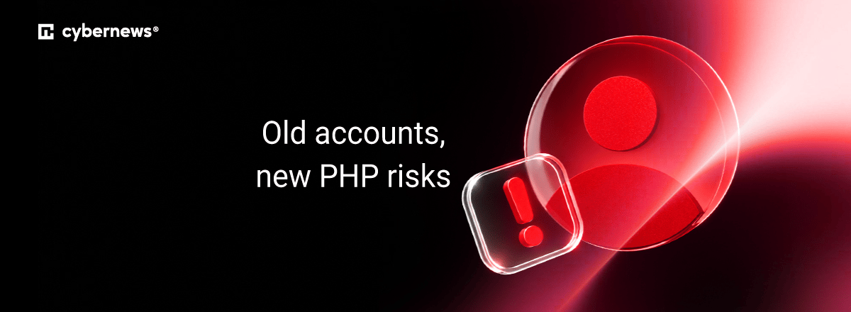 Old accounts new PHP risks