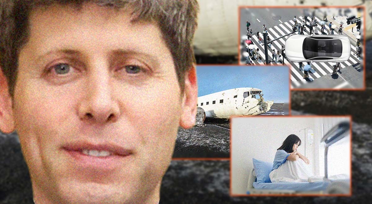 Sam Altman, Tesla in a pedestrian crossing, plane crash, patient in a hospital.