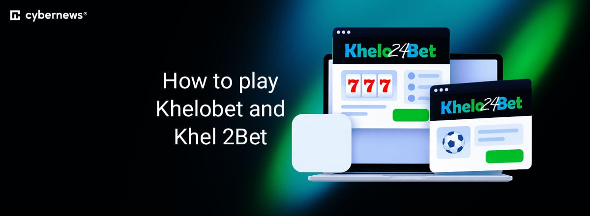 How to play Khelobet and Khel 2Bet with a VPN
