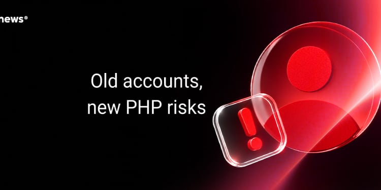 Old accounts new PHP risks