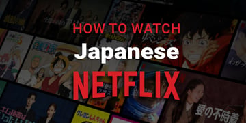 How to watch Japanese Netflix