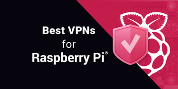best vpns for raspberry pi feature image
