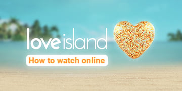 Watch Love Island with a VPN
