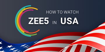 Watch ZEE5 with a VPN