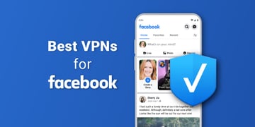 Best VPNs for Facebook