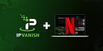 IPVanish VPN with Netflix