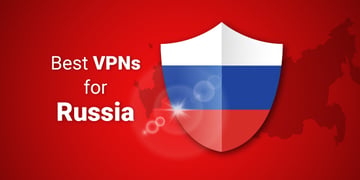 Best VPNs for Russia