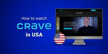 Watch CraveTV from the USA with a VPN