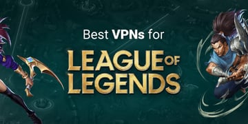 Best VPNs for League of Legends