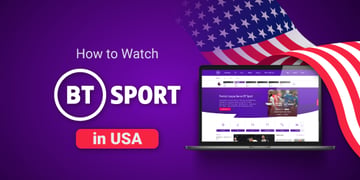 How to watch BT Sport in USA
