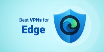 best vpns for microsoft edge