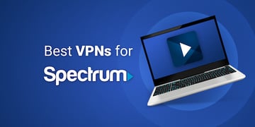 Best VPNs for Spectrum