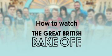 How to watch the Great British Baking Off
