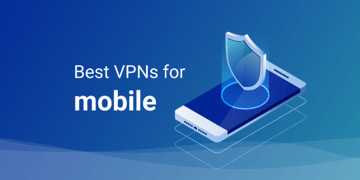 Best VPN for mobile