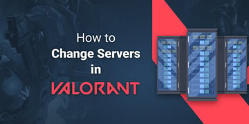 how-to-servers-in-valorant