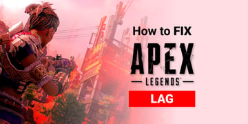 How to fix Apex Legends lag
