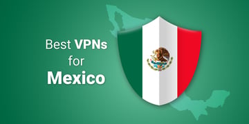 Best VPNs for Mexico