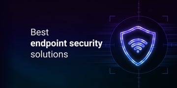 Best-endpoint-security-solutions