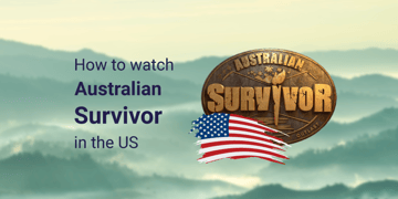 How to watch Australian Survivor in the US with VPN