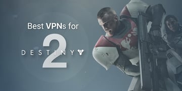 Best VPN for Destiny 2