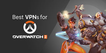 Best VPNs for Overwatch