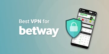 Best VPN for Betway