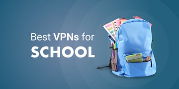 Best VPNs for school