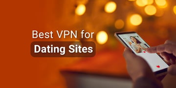 VPNs for Dating Apps