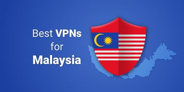 Best VPNs for Malaysia