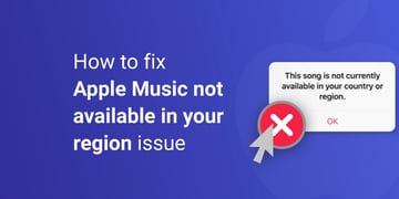 Apple Music not available in your region: how to fix it