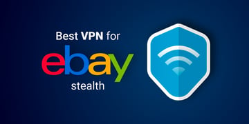 best-vpn-for-ebay-stealth