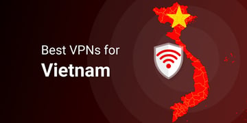 VPNs for Vietnam