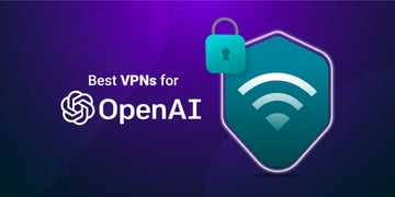 Best VPNs for OpenAI