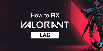 How to fix Valorant lag