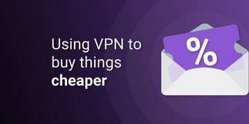 Using VPN to buy things cheaper