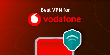 Best VPN for Vodafone