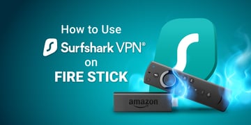 Install Surfshark for Amazon Fire Stick